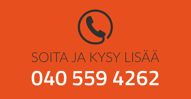 Soita ja kysy lisää!